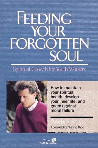 9780310444213: Feeding Your Forgotten Soul: Spiritual Growth for Youth Workers
