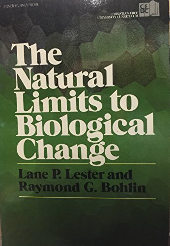 The natural limits to biological change (Christian free university curriculum) (9780310445111) by V-elving-anderson; Raymond G. Bohlin