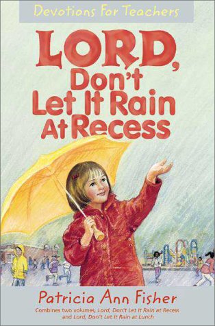 Beispielbild fr Lord, Don't Let It Rain at Recess zum Verkauf von Wonder Book