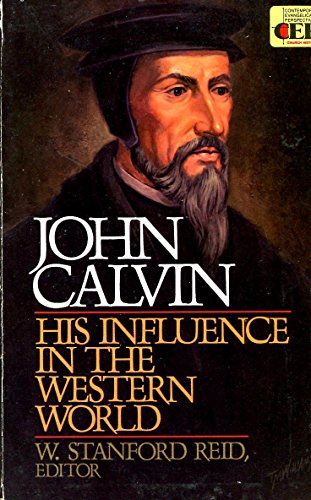 Beispielbild fr John Calvin: His Influence in the Western World zum Verkauf von Windows Booksellers