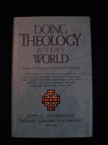 Beispielbild fr Doing Theology in Today's World: Essays in Honor of Kenneth S. Kantzer zum Verkauf von HPB-Diamond