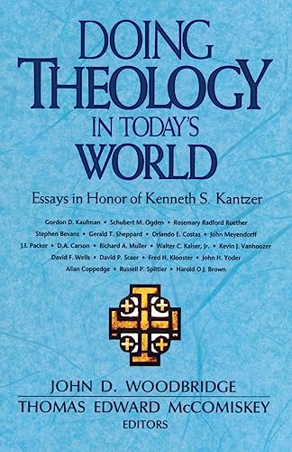 9780310447313: Doing Theology in Today's World: Essays in Honor of Kenneth S. Kantzer