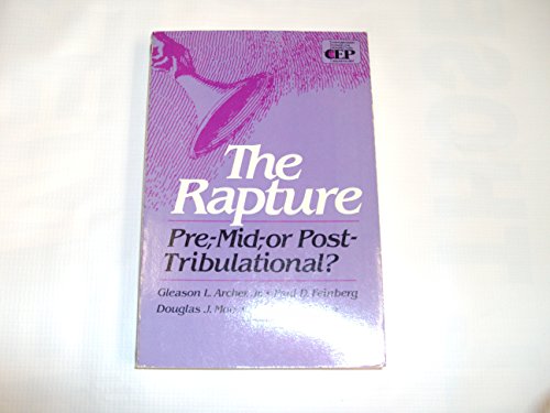 9780310447412: The Rapture: Pre-, Mid-, or Post-Tribulational (Contemporary Evangelical Perspectives. Eschatology)