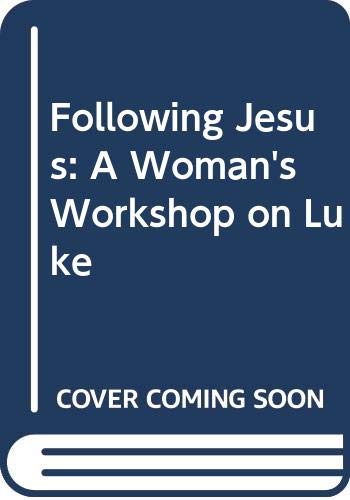Following Jesus: A Woman's Workshop on Luke (9780310447818) by Bence, Evelyn