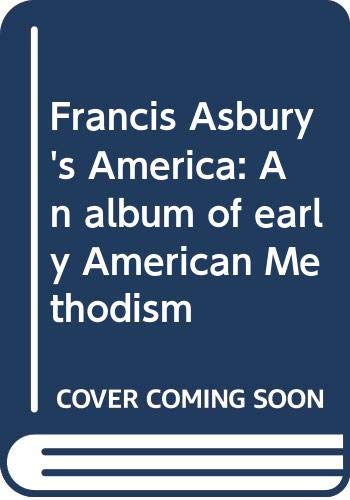 Stock image for FRANCIS ASBURY'S AMERICA for sale by Neil Shillington: Bookdealer/Booksearch