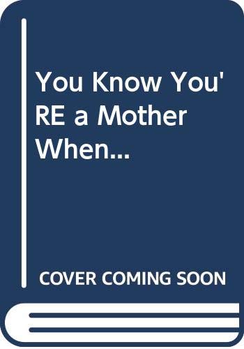 Beispielbild fr You know you're a mother when--: Goals in mothering zum Verkauf von Wonder Book