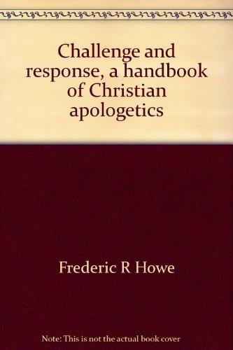 Imagen de archivo de Challenge and Response, a Handbook of Christian Apologetics a la venta por ThriftBooks-Atlanta