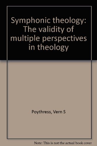 Stock image for Symphonic theology: The validity of multiple perspectives in theology for sale by GF Books, Inc.