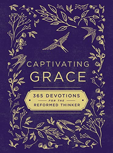 Stock image for Captivating Grace: 365 Devotions for the Reformed Thinker for sale by West Coast Bookseller