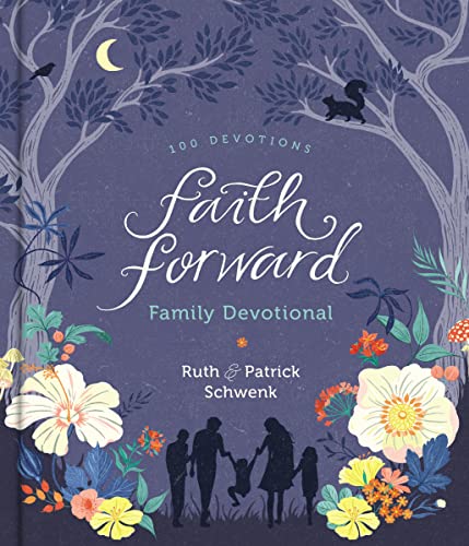 9780310453147: Faith Forward Family Devotional: 100 Devotions