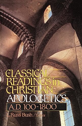 Beispielbild fr Classical Readings in Christian Apologetics zum Verkauf von Indiana Book Company