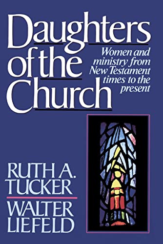 9780310457411: Daughters of the Church: Women and ministry from New Testament times to the present