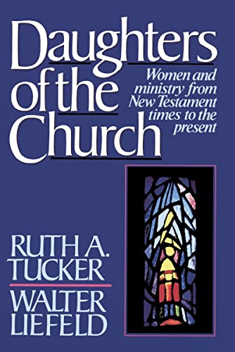 Daughters of the Church (9780310457411) by Tucker, Ruth A.; Liefeld, Walter L.
