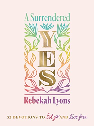 Stock image for A Surrendered Yes: 52 Devotions to Let Go and Live Free for sale by SecondSale