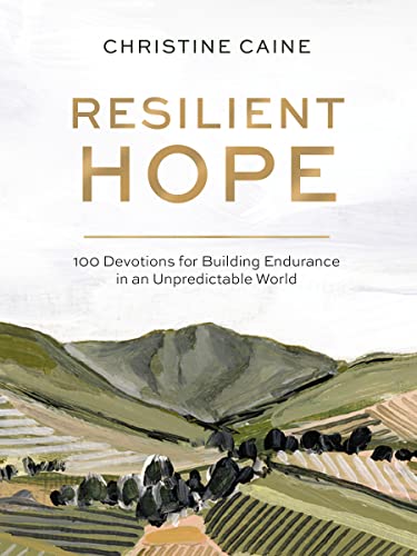 Beispielbild fr Resilient Hope: 100 Devotions for Building Endurance in an Unpredictable World zum Verkauf von BooksRun