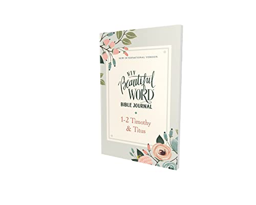 Stock image for NIV, Beautiful Word Bible Journal, 1-2 Timothy and Titus, Paperback, Comfort Print for sale by GF Books, Inc.