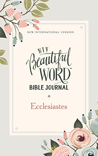 Imagen de archivo de NIV, Beautiful Word Bible Journal, Ecclesiastes, Paperback, Comfort Print a la venta por SecondSale