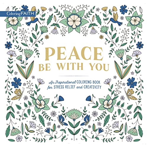 Imagen de archivo de Peace Be with You: An Inspirational Coloring Book for Stress Relief and Creativity (Coloring Faith) a la venta por WorldofBooks