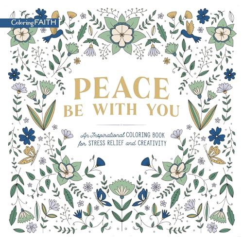 9780310460343: Peace Be with You: An Inspirational Coloring Book for Stress Relief and Creativity (Coloring Faith)