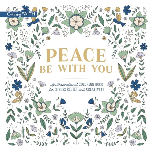 9780310460343: Peace Be with You: An Inspirational Coloring Book for Stress Relief and Creativity (Coloring Faith)