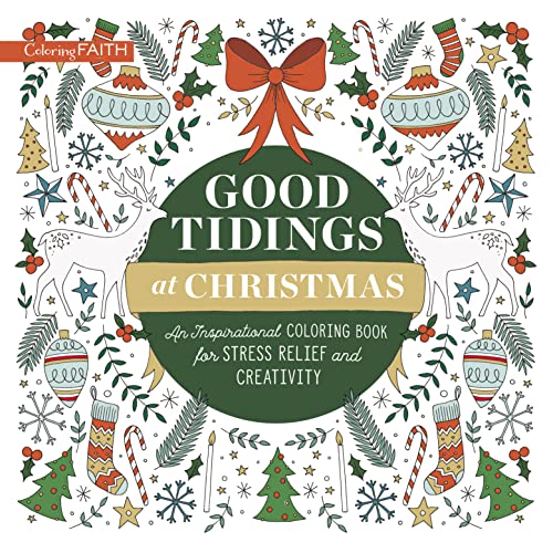 Stock image for Good Tidings of Great Joy: An Inspirational Christmas Coloring Book for Stress Relief and Creativity: An Inspirational Coloring Book for Stress Relief and Creativity (Coloring Faith) for sale by Chiron Media