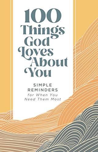 Beispielbild fr 100 Things God Loves About You: Simple Reminders for When You Need Them Most zum Verkauf von Monster Bookshop