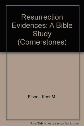 Beispielbild fr CORNER STONES: RESURRECTION EVIDENCES: A BIBLE STUDY zum Verkauf von Neil Shillington: Bookdealer/Booksearch