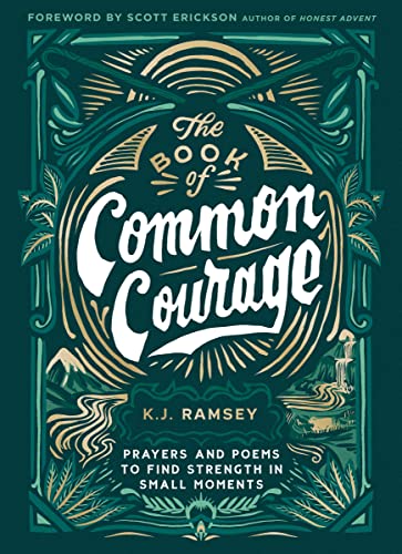Beispielbild fr Book of Common Courage: Prayers and Poems to Find Strength in Small Moments zum Verkauf von AwesomeBooks