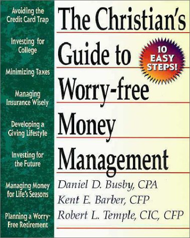 Beispielbild fr A Christian's Guide to Worry-Free Money Management: Ten Easy Steps zum Verkauf von Wonder Book
