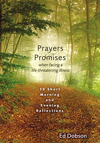 Stock image for Prayers and Promises When Facing a Life-Threatening Illness: 30 Short Morning and Evening Reflections for sale by Decluttr