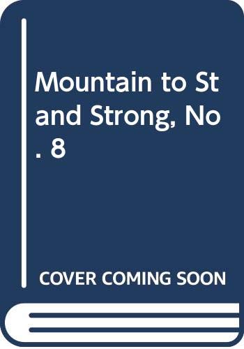 Imagen de archivo de Mountain to Stand Strong, No. 8 a la venta por Once Upon A Time Books