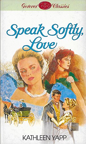 Speak Softly Love (Serenade Saga #15) (9780310466727) by Kathleen Yapp