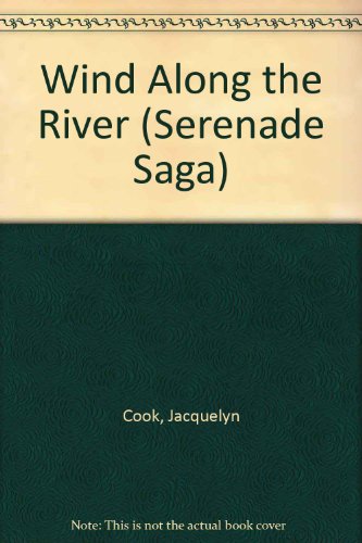 Stock image for Wind Along the River (Serenade Saga) for sale by Hawking Books