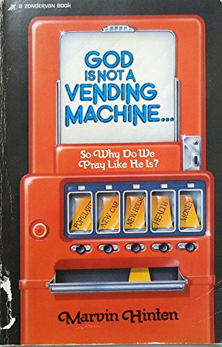 Beispielbild fr God is not a vending machine-- so why do we pray like He is? zum Verkauf von Basement Seller 101