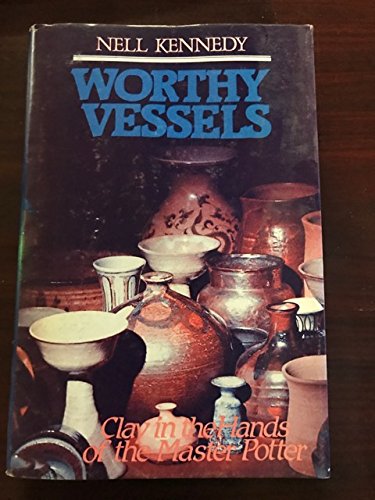 Stock image for Worthy Vessels: Clay in the Hands of the Master Potter for sale by ThriftBooks-Atlanta