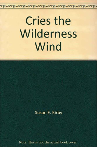 Beispielbild fr Cries the Wilderness Wind zum Verkauf von ThriftBooks-Atlanta
