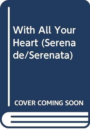 Stock image for With All Your Heart (Serenade/Serenata) for sale by Wonder Book