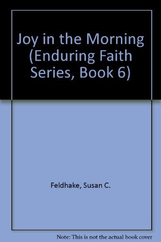 Stock image for Joy in the Morning (Enduring Faith Series, Book 6) for sale by Your Online Bookstore
