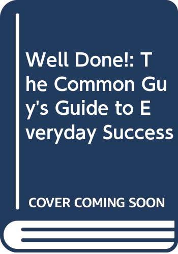 Well Done!: The Common Guy's Guide to Everyday Success (9780310480082) by Thomas, Dave