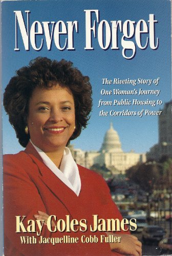 Imagen de archivo de Never Forget: The Riveting Story of One Woman's Jouney from Public Houseing to the Corridors of Power a la venta por Books Unplugged