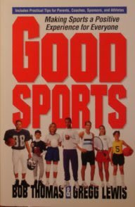 Beispielbild fr Good Sports: Making Sports a Positive Experience for Everyone zum Verkauf von Court Street Books/TVP Properties, Inc.