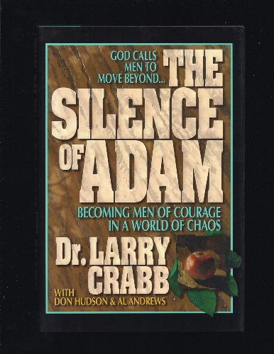 Imagen de archivo de The Silence of Adam: Becoming Men of Courage in a World of Chaos a la venta por HPB Inc.