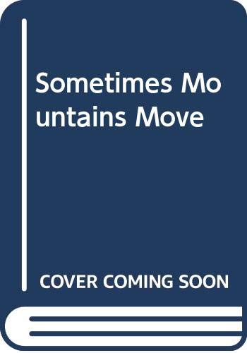 9780310486725: Sometimes Mountains Move