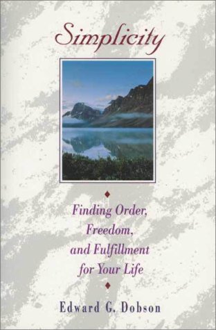 9780310487012: Simplicity: Finding Order, Freedom, and Fulfillment for Your Life (Reconciling Your Life With Your Values)