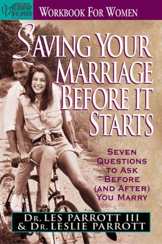 Imagen de archivo de Saving Your Marriage Before It Starts Workbook for Women : Seven Questions to Ask Before (and after) You Marry a la venta por Better World Books