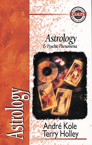 Astrology and Psychic Phenomena (9780310489214) by Kole, Andre; Holley, Terry