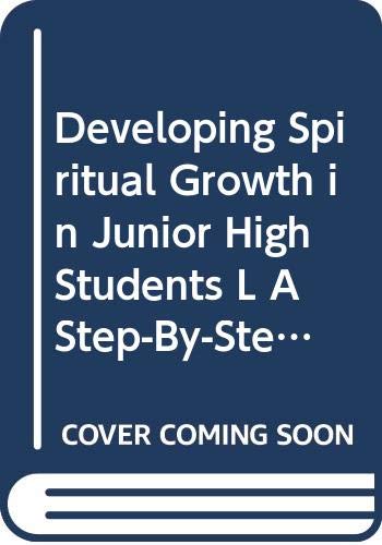 Beispielbild fr Developing Spiritual Growth in Junior High Students L A Step-By-Step Program to Guide Your Junior Highers into Spiritual Maturity zum Verkauf von Wonder Book