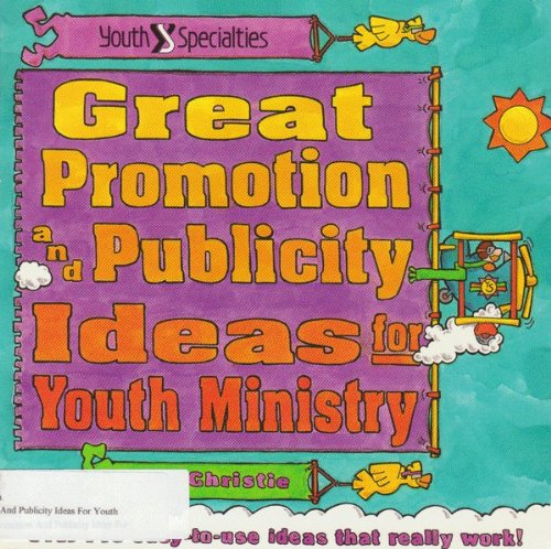 Imagen de archivo de Great Promotion and Publicity Ideas for Youth Ministry: Over 140 Easy-To-Use Ideas That Really Workn Ideas That Really Work a la venta por Once Upon A Time Books