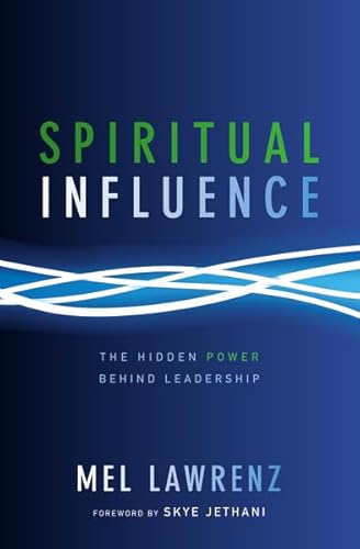 Beispielbild fr Spiritual Influence: The Hidden Power Behind Leadership zum Verkauf von BooksRun