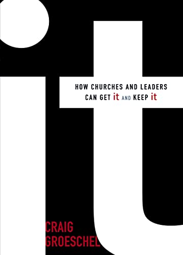 Imagen de archivo de It: How Churches and Leaders Can Get It and Keep It a la venta por SecondSale